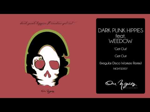 Dark Punk Hippies feat Weedow - Get Out (Irregular Disco Workers Remix)