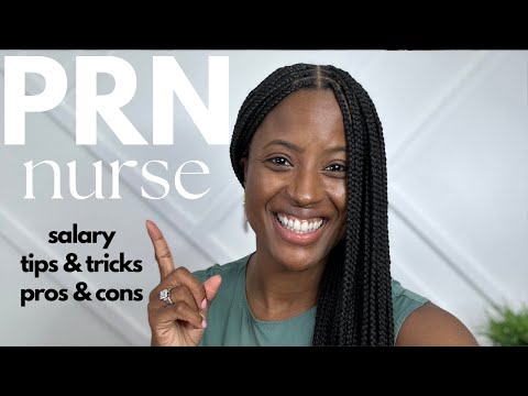 THE INS AND OUTS OF BEING AN PRN NURSE: Salary, Pros, and Cons