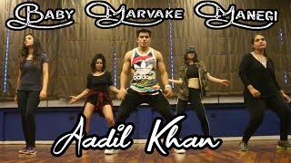 Baby Marvake Maanegi - Raftaar | Choreography Aadil Khan | Remo D&#39;souza | Bollywood | Dancehall