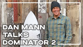 Firewire Dominator 2 - Interview With Shaper Dan Mann 🏄♂️ | Stoked For Travel