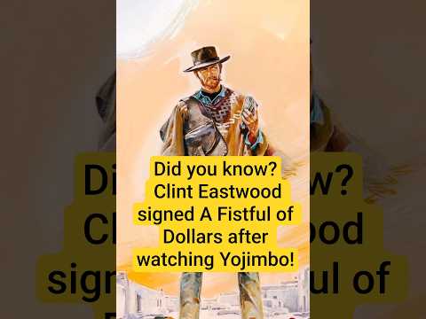Did you know? Clint Eastwood signed A Fistful of Dollars after watching Yojimbo! - #shorts #reels #f
