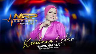 Download lagu MRP Project | WAWA MARISSA - KEMBANG LATAR (Live Session MRP Project) mp3