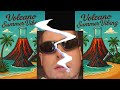 Volcano Summer Vibing Troydan Edit