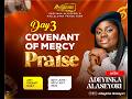 21 DAYS COVENANT OF MERCY PRAISE (DAY 3)
