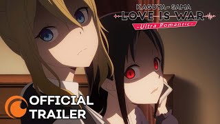Kaguya-Sama: Love Is War -Ultra Romantic- | Official Trailer