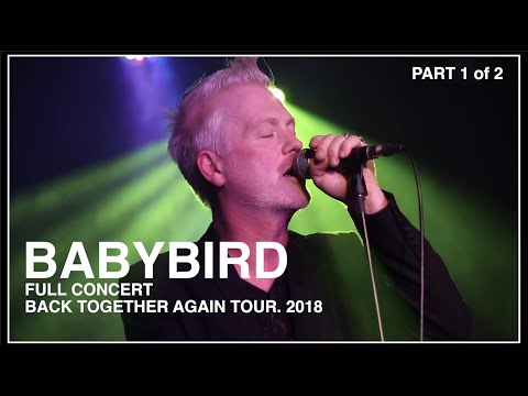 BABYBIRD Full concert 18+ (Part 1of 2) 2018
