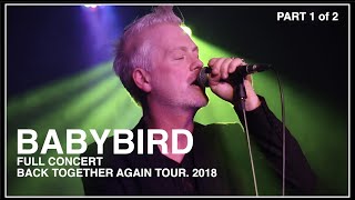 BABYBIRD Full concert 18+ (Part 1of 2) 2018