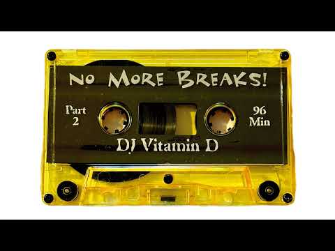 DJ Vitamin D - No More Breaks! Part 2