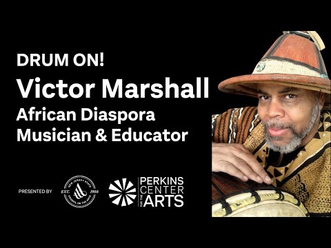 Drum On! Victor Marshall: African Diaspora Musician and Educator