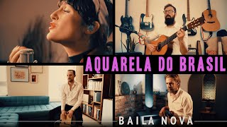 NOVA - Aquarela Do Brasil (Ary Barroso) - Quarantine Series #9