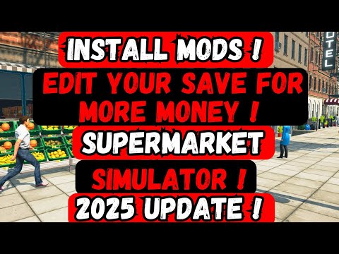 How To Install Mods & Edit Your Save File For More Money! Supermarket Simulator In 2025!
