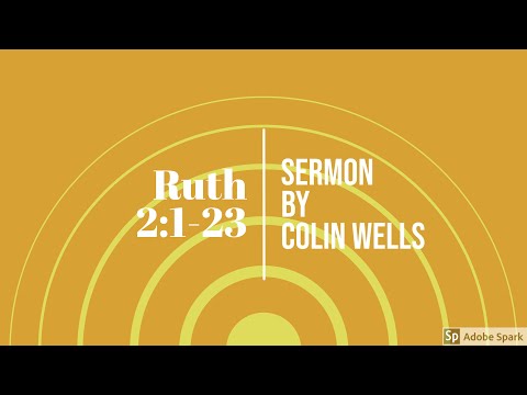 Ruth 2:1-23 Sermon (Colin Wells)