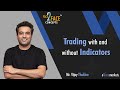 Trading Simplified: With and Without Indicators | Learn with Vijay Thakkar | #Face2Face