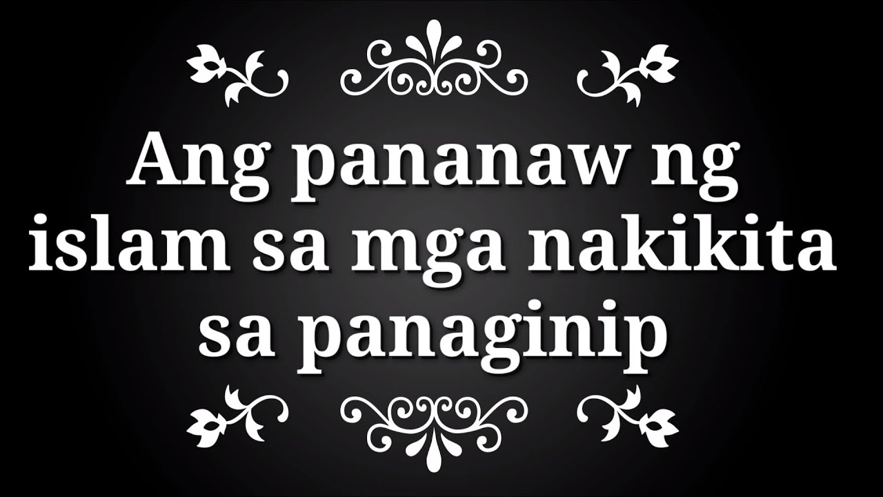 Ang pananaw ng islam sa mga nakikita sa panaginip