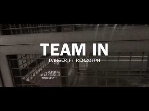 Danger Ft RenzoTPN - Team in