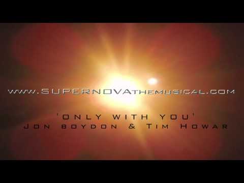 Supernova The Musical - Only With You