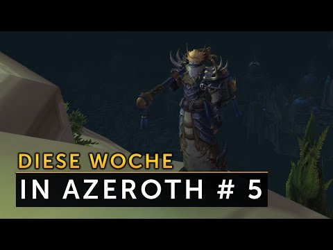 Diese Woche in Azeroth # 5 - Wann kommt Patch 7.1.5?