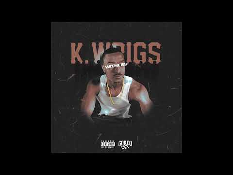 K. Wrigs - Witness (Official Audio)