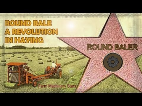 The History of Round Balers / Farm Machinery Stars Series