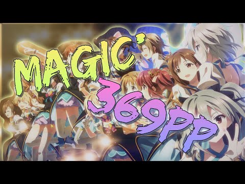 osu! - CINDERELLA PROJECT - M@GIC* [Ins@ne] +HDDT FC 99.67% 369pp