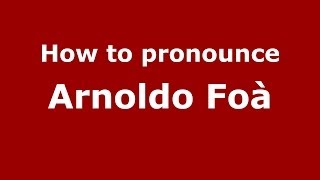 How to pronounce Arnoldo Foà