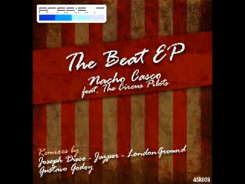 Nacho Casco Vs The Circus Pilots - The Beat ( Original mix ) .mp4