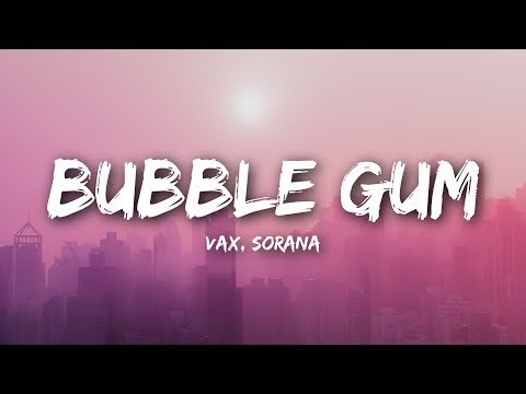 VAX & Sorana - Bubble Gum (Lyrics / Lyrics Video)