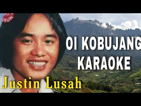 Oi Kobujang Justin Lusah KARAOKE