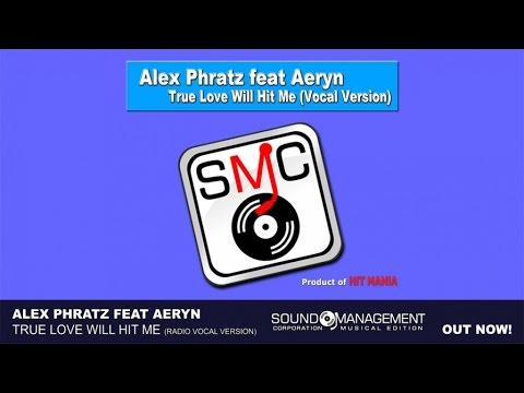 Alex Phratz feat. Aeryn - True Love Will Hit Me (Vocal Version) (HIT MANIA 2015 - MIAMI SOUND)