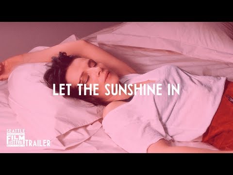 SIFF 2018 Trailer: Let The Sunshine In