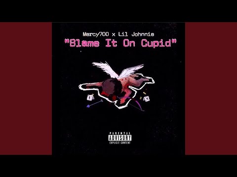 Blame It on Cupid (feat. Mercy700)