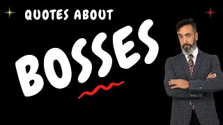 QUOTES ABOUT BOSSES AND BEING THE BOSS