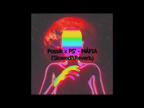 Possik x PS' - MÁFIA (Slowed&Reverb)