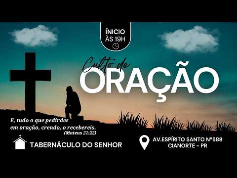 24-10-2026 | Tabernáculo do Senhor Cianorte - Pr - Culto de Oração