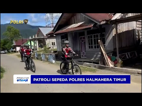 POLRES HALMAHERA TIMUR GENCARKAN PATROLI SEPEDA TINGKATKAN KEDEKATAN DENGAN WARGA