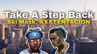 Ski Mask The Slump God &amp; XXXTENTACION - Take A Step Back (Lyrics)