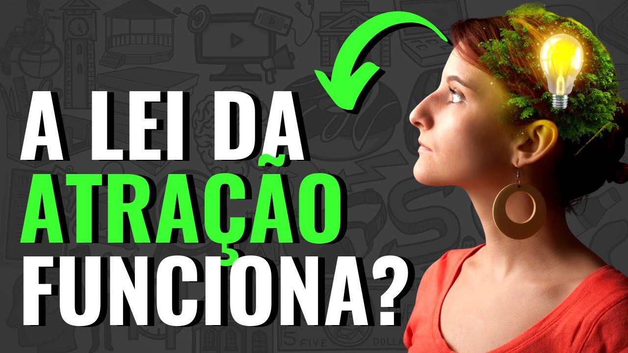 Lei da Atração: O Que a Ciência Diz Sobre?