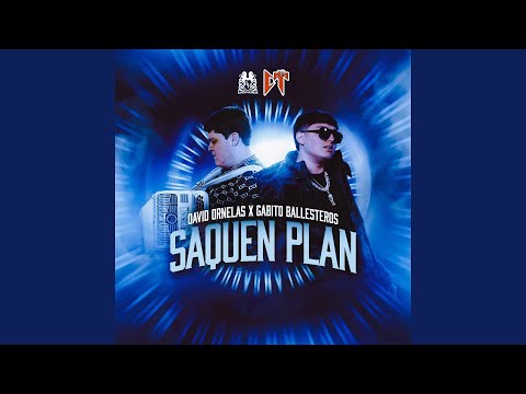 David Ornelas, Gabito Ballesteros - Saquen Plan