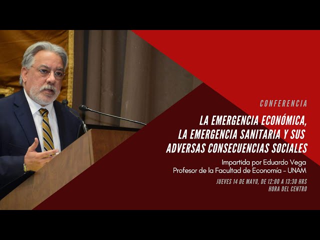 La emergencia económica, la emergencia sanitaria y sus adversas consecuencias sociales /Eduardo Vega