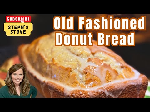 Old Fashioned Donut Bread with Glaze | Easy Breakfast Loaf - Steph’s Stove
