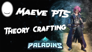 Paladins: Maeve - PTS Theory Crafting