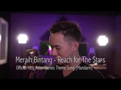 Reach for the stars (Mandarin) Asian Games 2018 Song