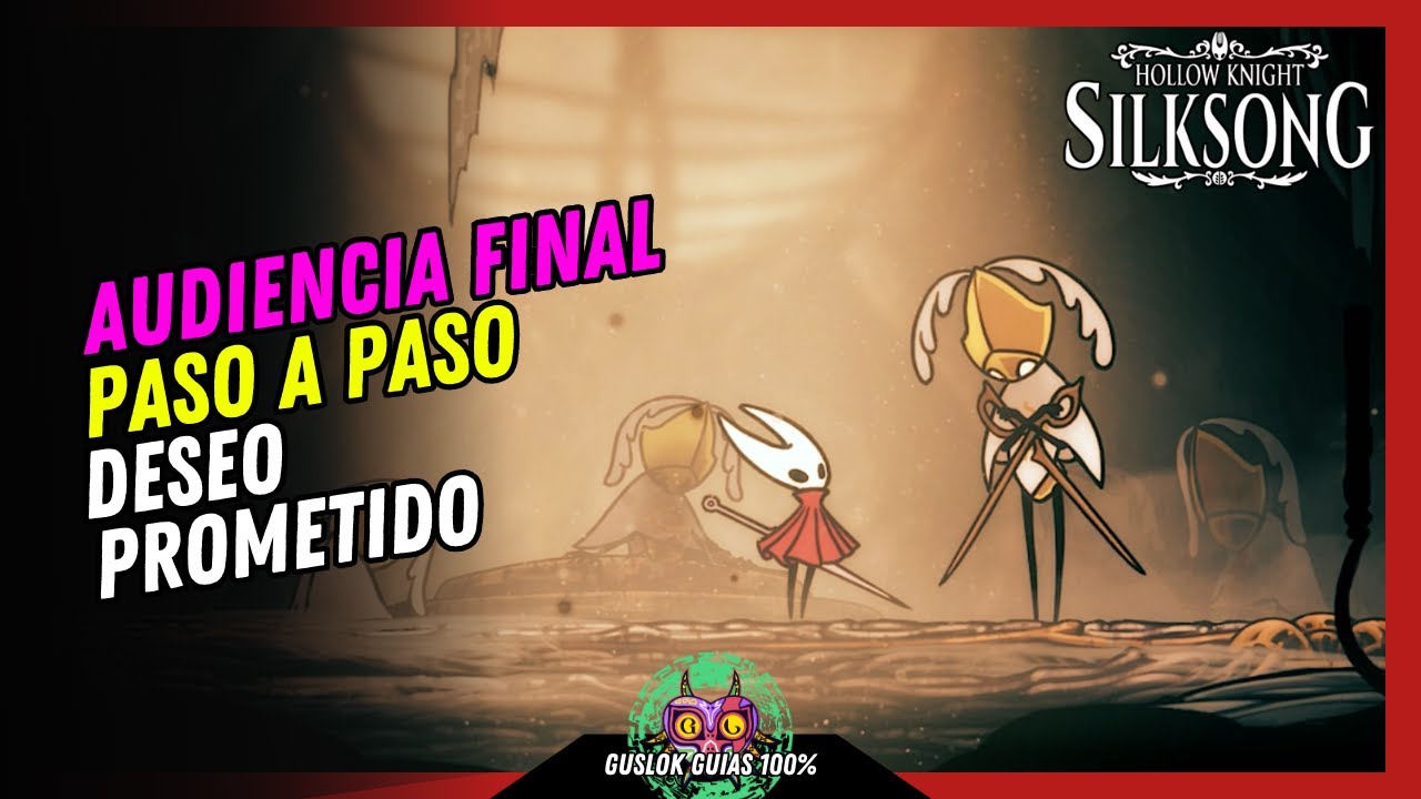AUDIENCIA FINAL | DESEO PROMETIDO | GUÍA 100% | 💯Hollow Knight: Silksong🏆 AUDIENCIA FINAL | DESEO PROMETIDO | GUÍA 100% | 💯Hollow Knight: Silksong🏆