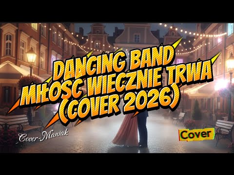 💖🎤 Dancing Band – Miłość Wiecznie Trwa 🪗✨ Cover 2026 | Cover-Maniak