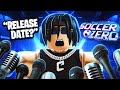 RELEASE DATE SOCCER ZERO Q A