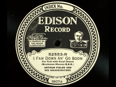 I Faw Down An' Go Boom -- Arthur Fields and his Assassinators  (1929)