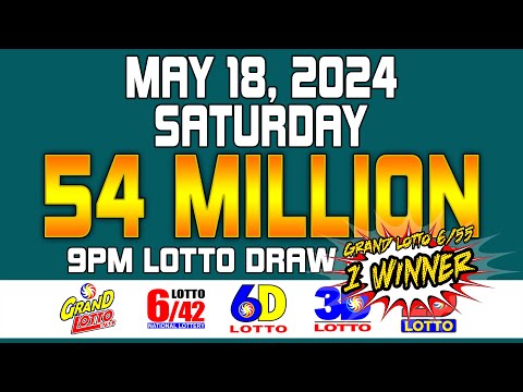 9PM Draw Lotto Result Grand Lotto 6/55 Lotto 6/42 6D 3D 2D May 18, 2024