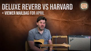 Video thumbnail for Deluxe Reverb VS Harvard + Viewer Mailbag for April - ASK ZAC EP 22 by Ask Zac