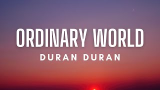 Duran Duran - Ordinary World (Lyrics)