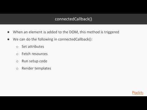 Learn Practical Web Components Quickly: Web Components Lifecycle | packtpub.com